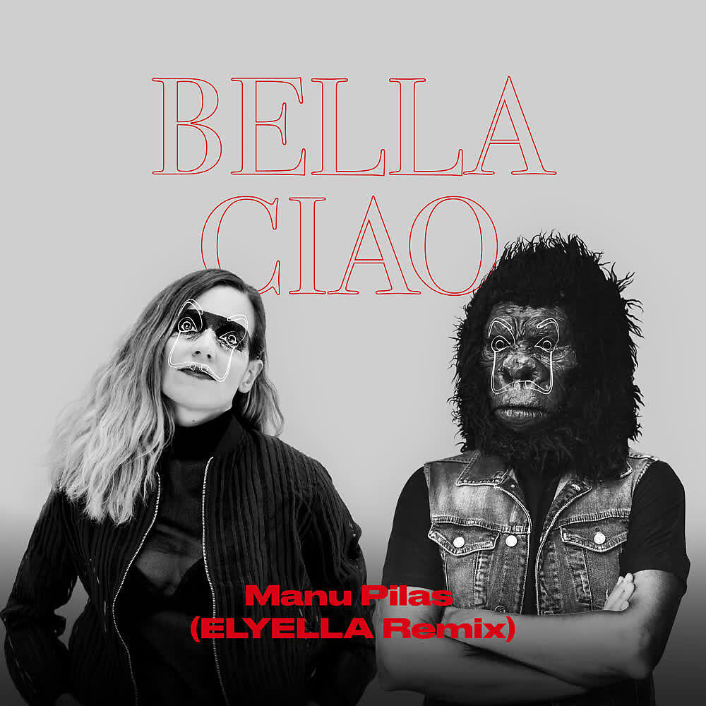 Manu Pilas - Bella Ciao (Elyella Remix)
