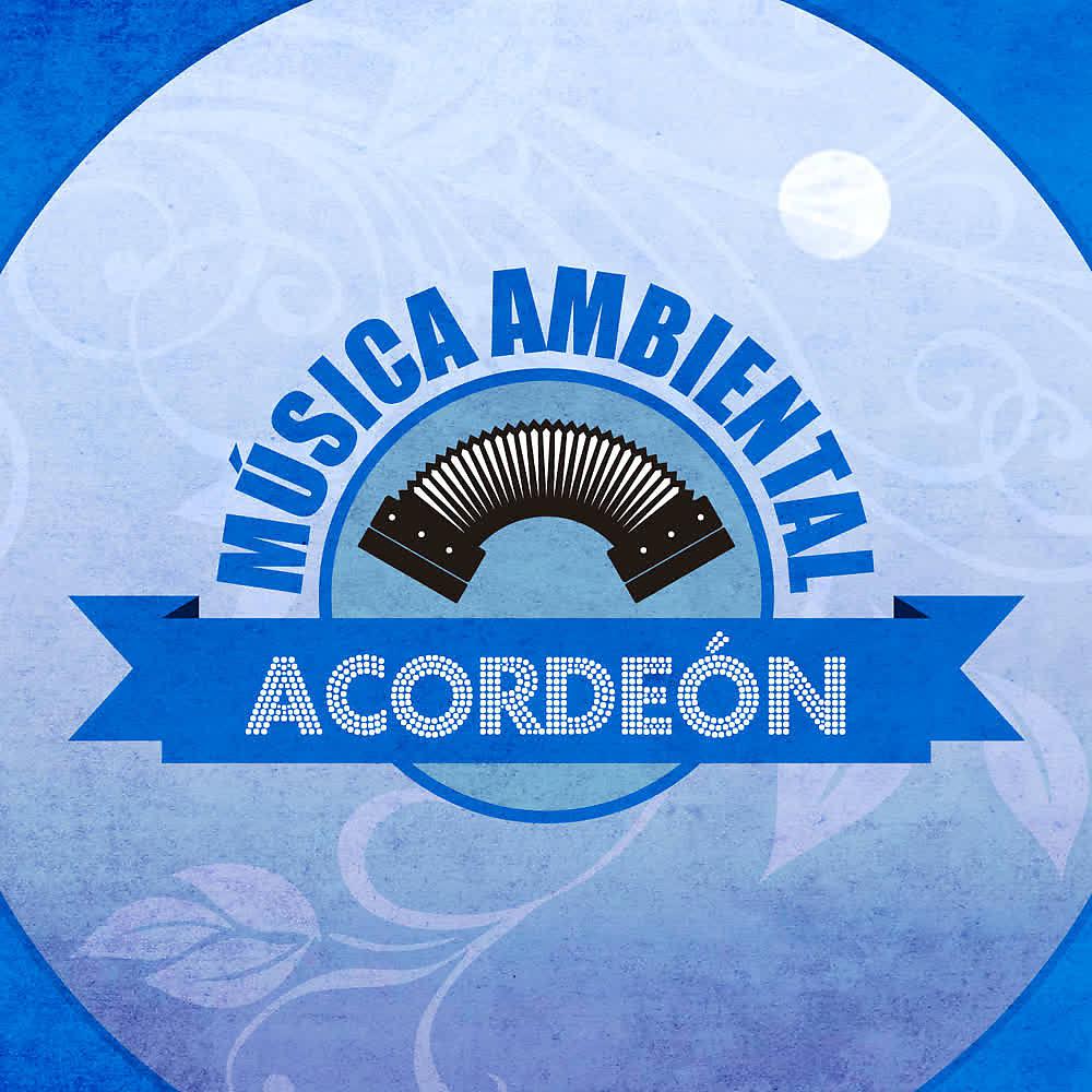 Постер альбома Música Ambiental Acordeón