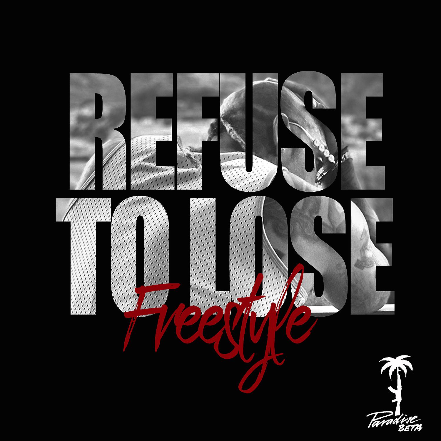 Постер альбома Refuse To Lose (Freestyle)