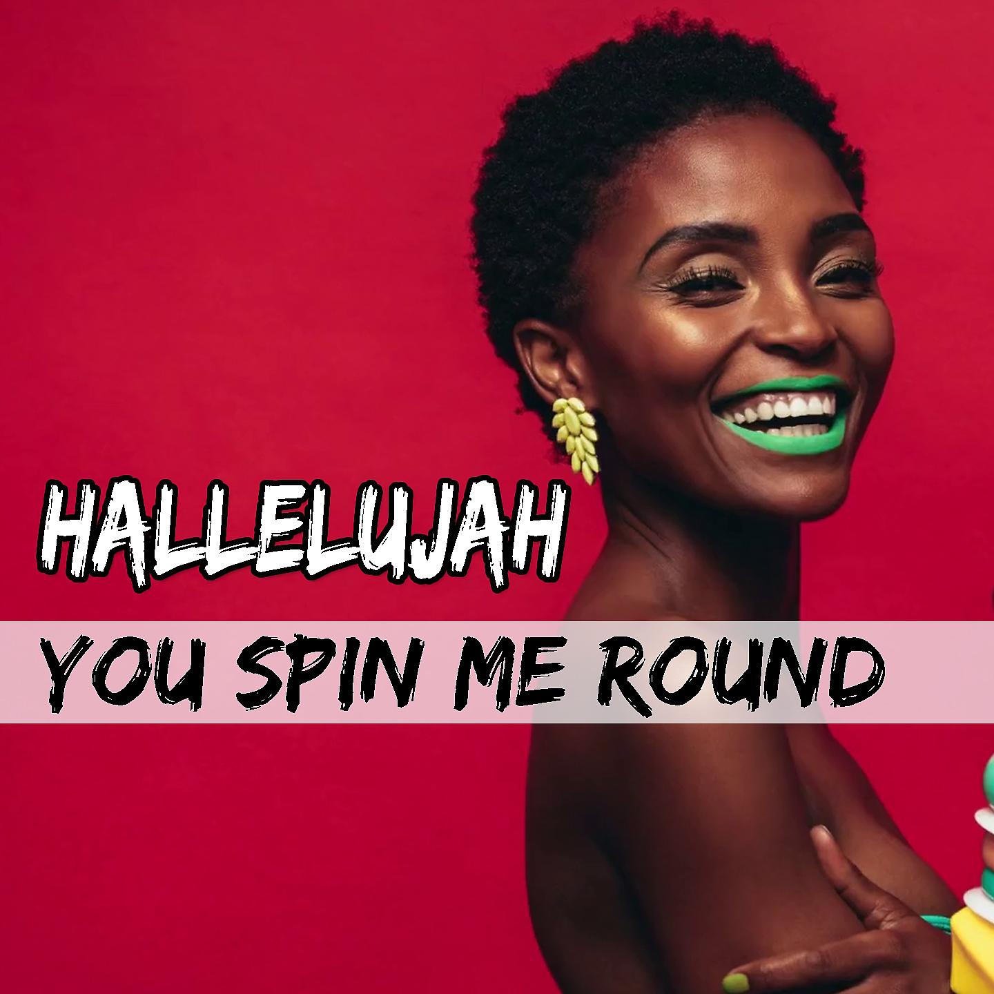 Постер альбома Hallelujah / You Spin Me Round