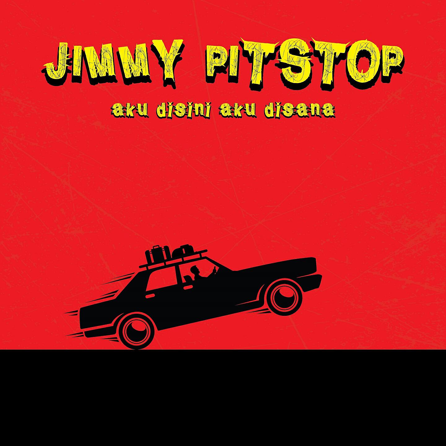 Jimmy Pitstop - Aku Disini Aku Disana