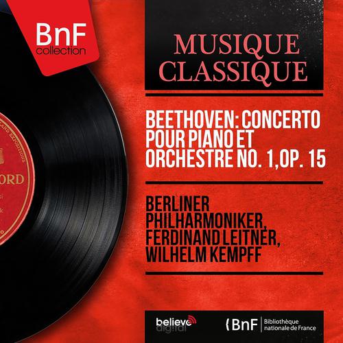 Постер альбома Beethoven: Concerto pour piano et orchestre No. 1, Op. 15 (Mono Version)