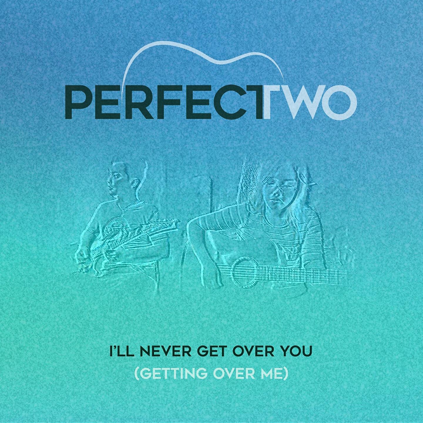 Perfect Two - I'll Never Get Over You Getting Over Me