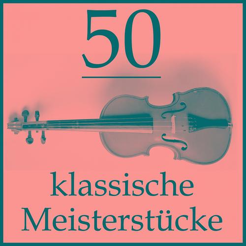 Постер альбома 50 klassische Meisterstücke
