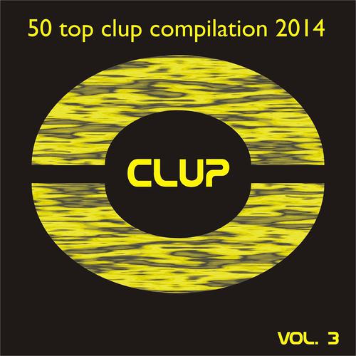 Постер альбома 50 Top Clup Compilation 2014, Vol. 3