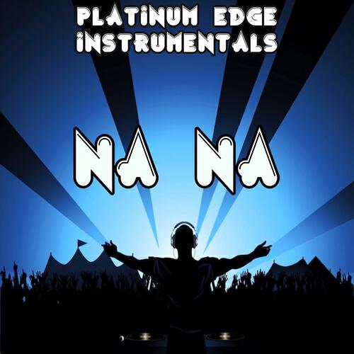 Platinum Edge Instrumentals - Na Na  (Karaoke Version) [Originally Performed By Trey Songz]