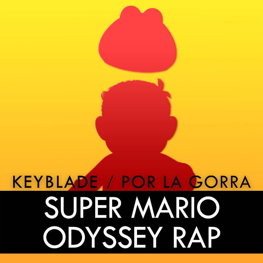 Keyblade - Por la Gorra (Super Mario Odyssey Rap)