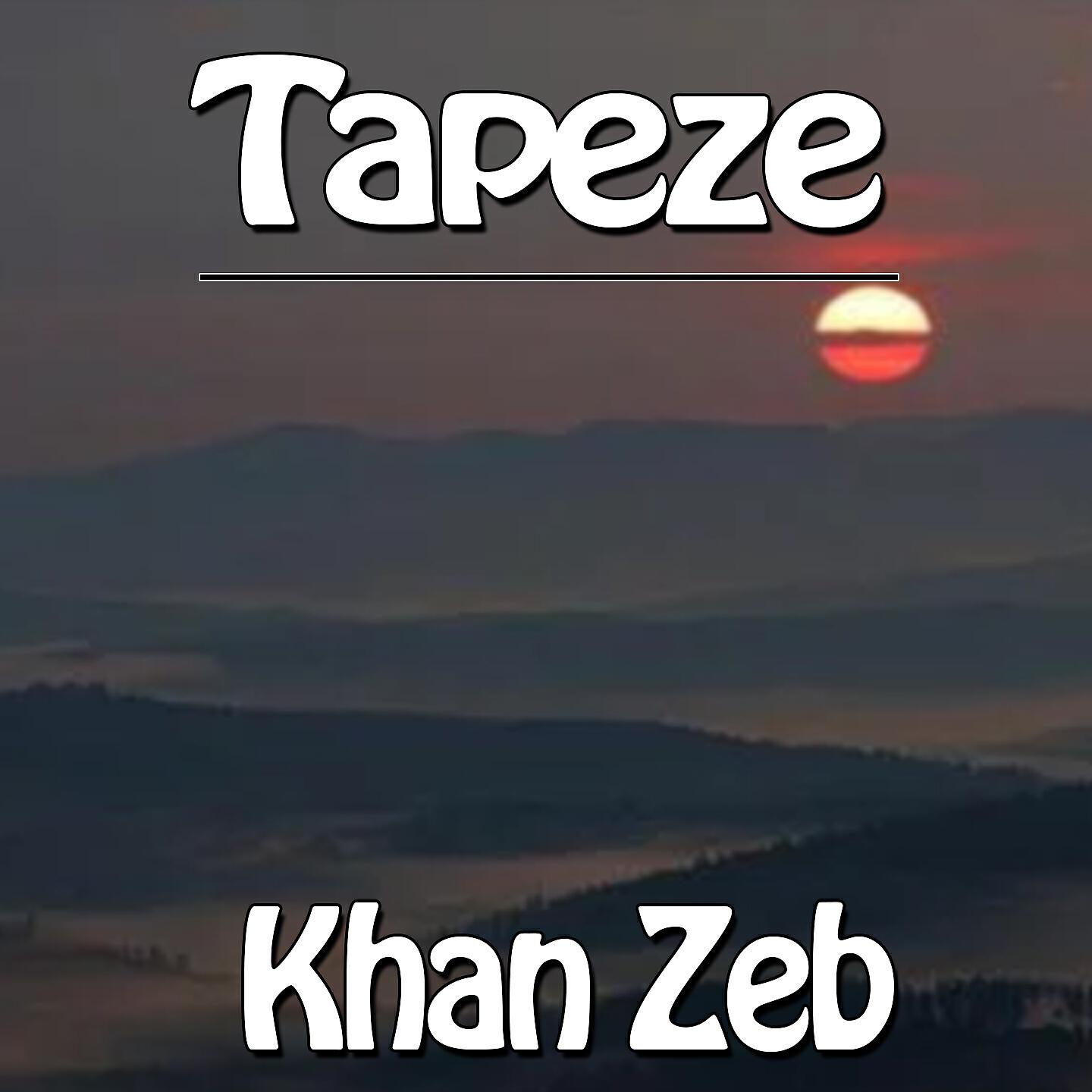 Khan Zeb - Tapeze