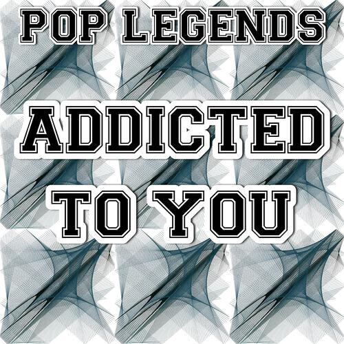 Pop Legends - Addicted to You (Instrumental Version)