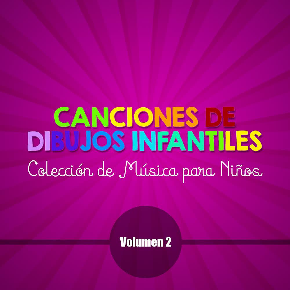 Постер альбома Canciones de Dibujos Infantiles (Colección de Música para Niños) (Volumen 2)