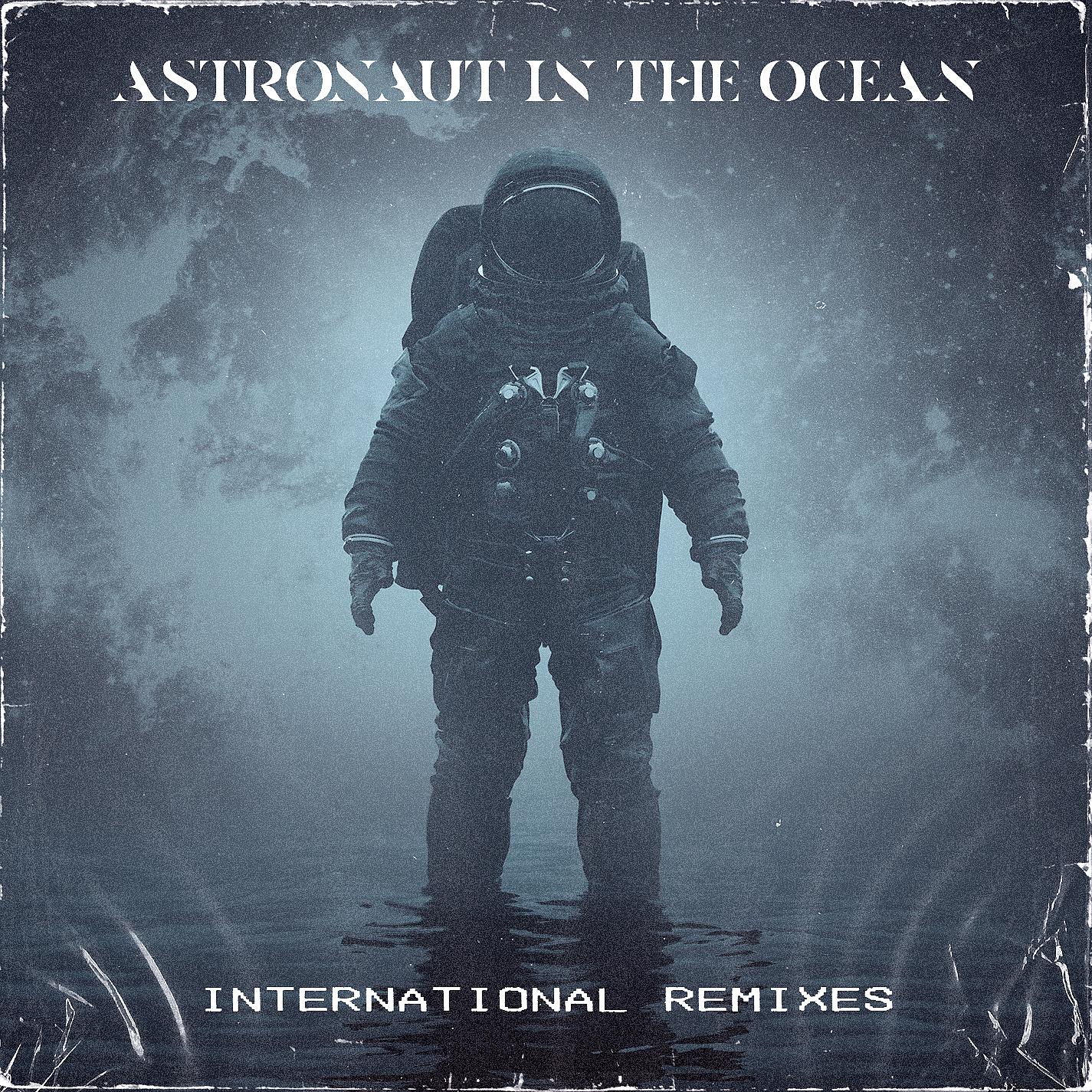 Постер альбома Astronaut In The Ocean (International Remixes)