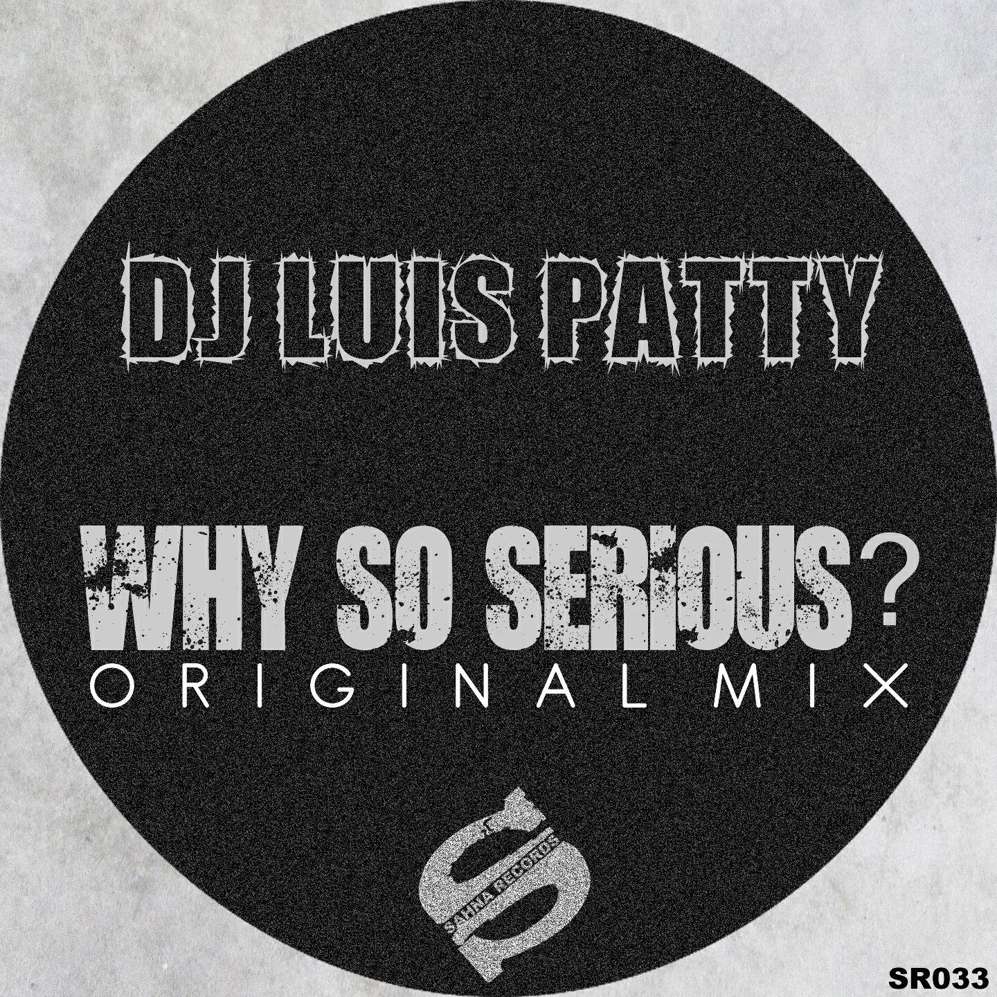 DJ Luis Patty - Why so Serious?