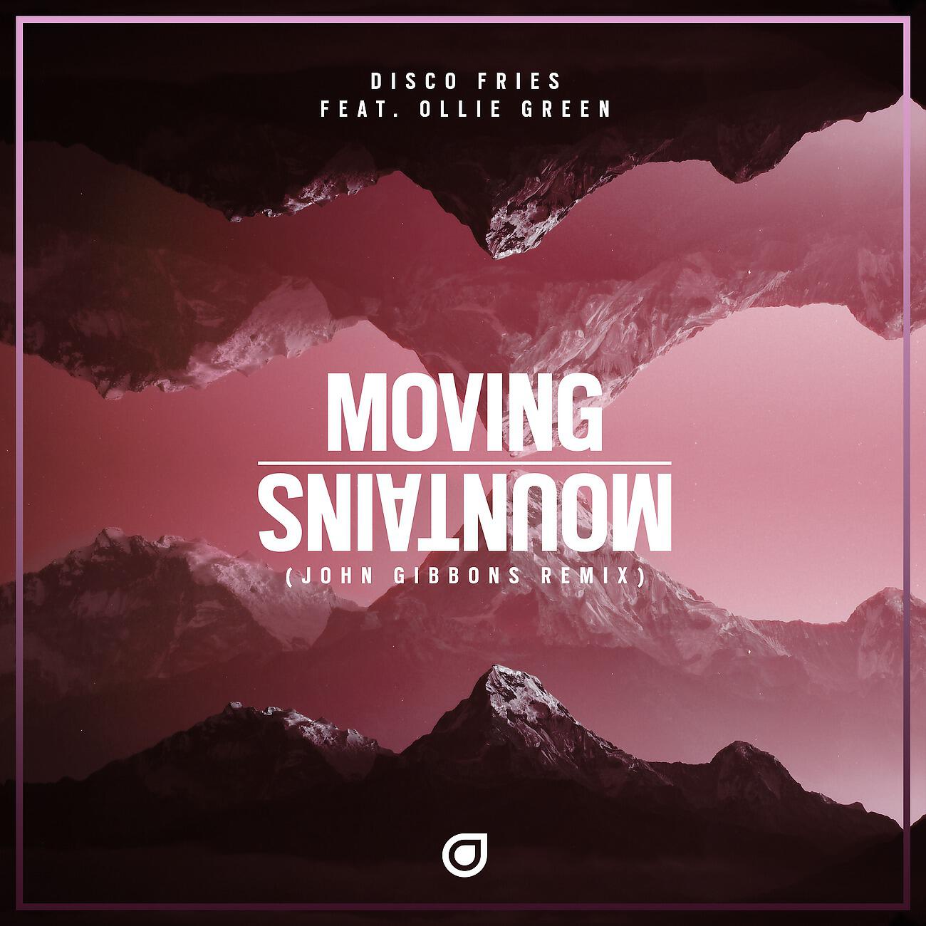 Disco Fries - Moving Mountains (John Gibbons Remix)