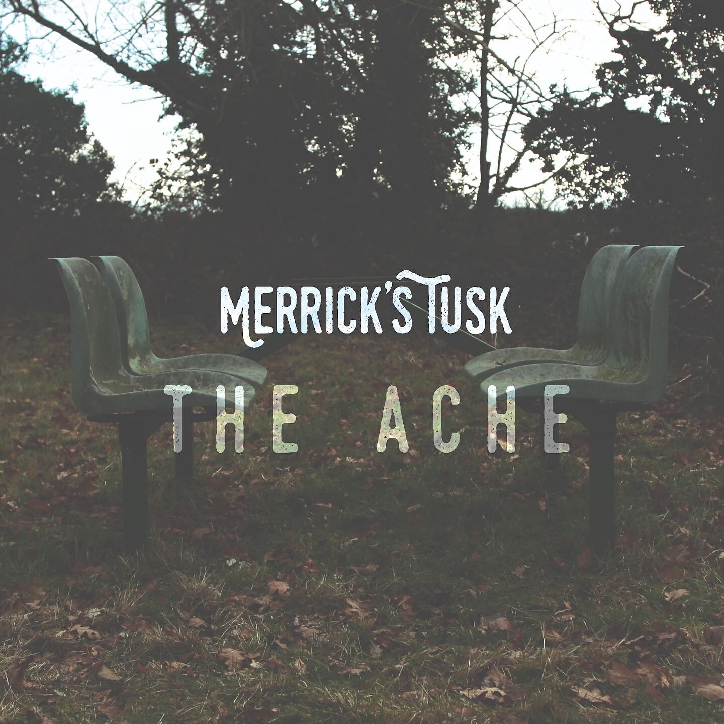 Merrick's Tusk - The Ache