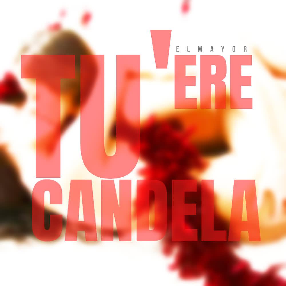 Постер альбома Tu' Ere  Candela