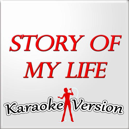 Постер альбома Story of My Life (Karaoke Version)