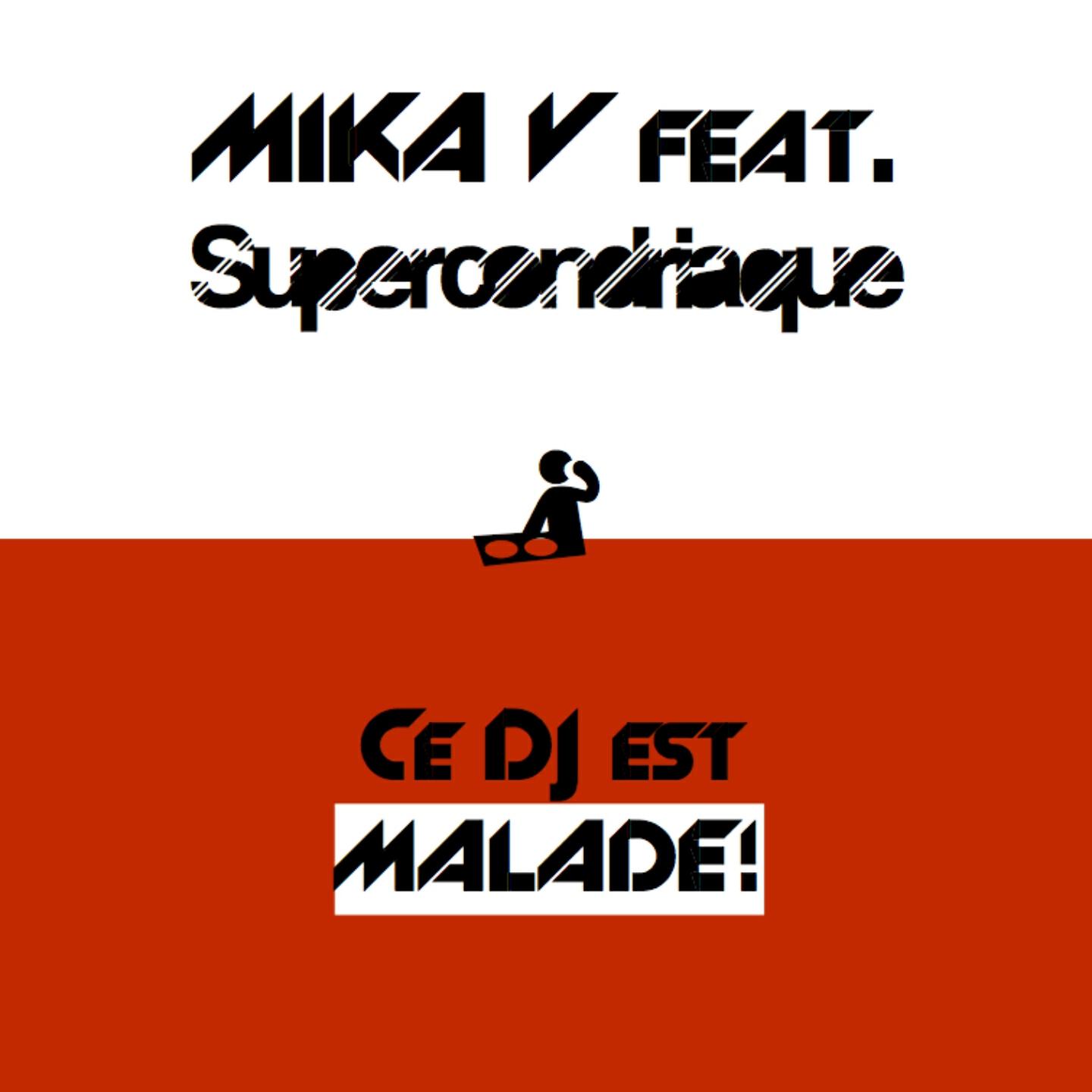 Mika V - Ce DJ est malade (Super Extended Vocal)