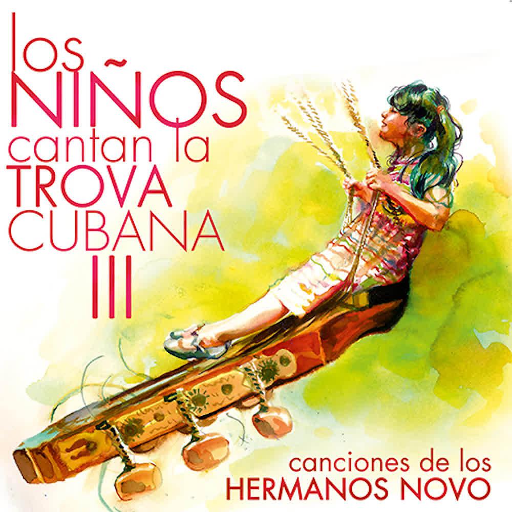 Постер альбома Los Niños Cantan la Trova Cubana (Vol. 3)