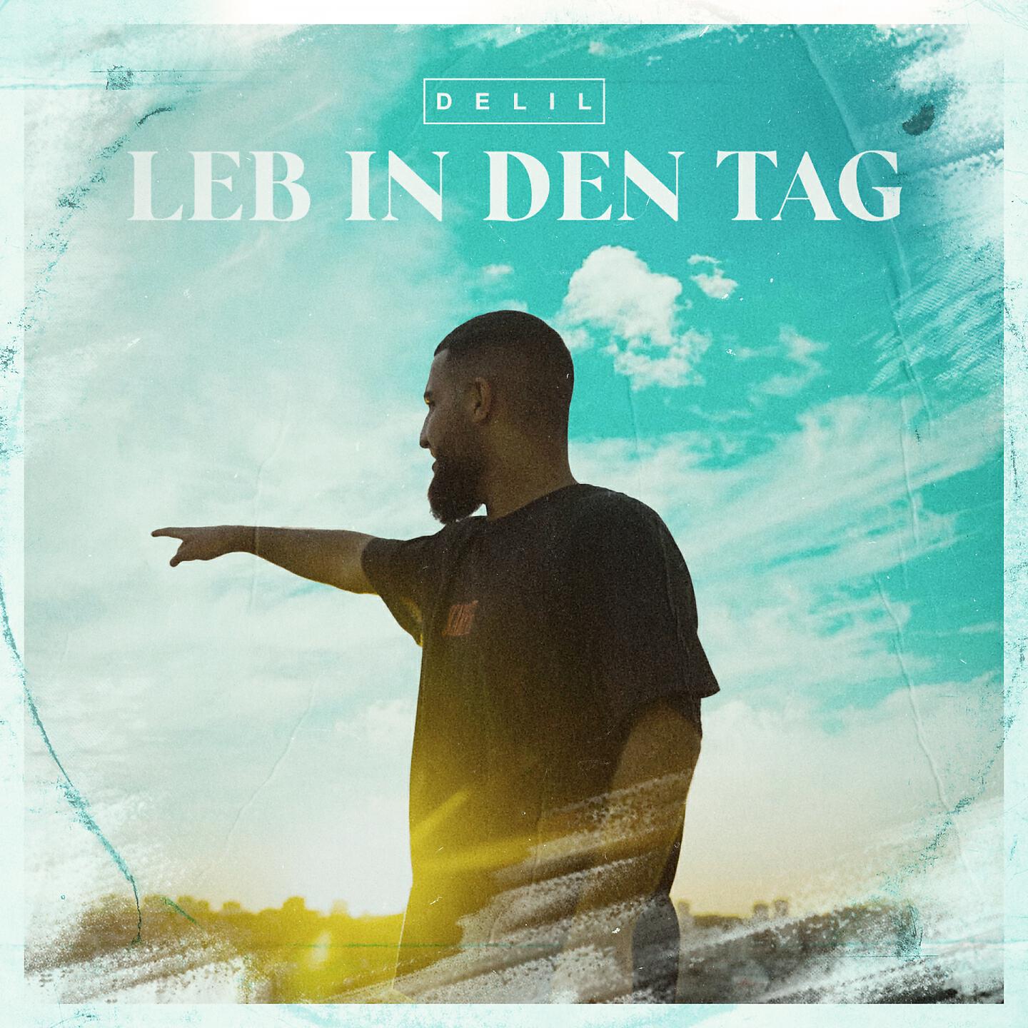 Delil - Leb in den Tag