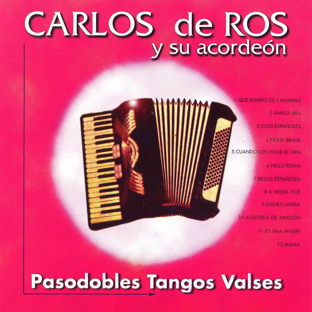 Carlos de Ros y Su Acordeón - Que Bonito Es Canarias