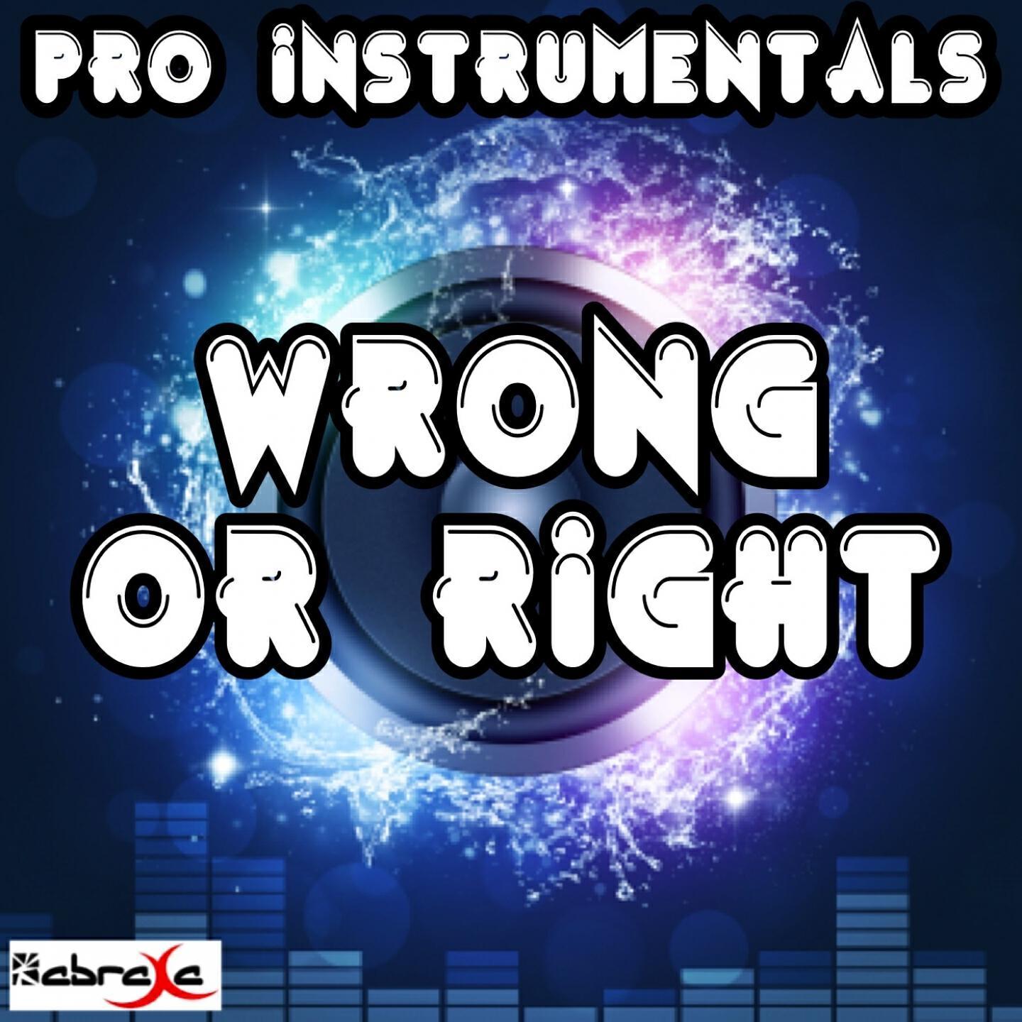 Pro Instrumentals - Wrong or Right  (Karaoke Version) [Originally Performed By Kwabs]