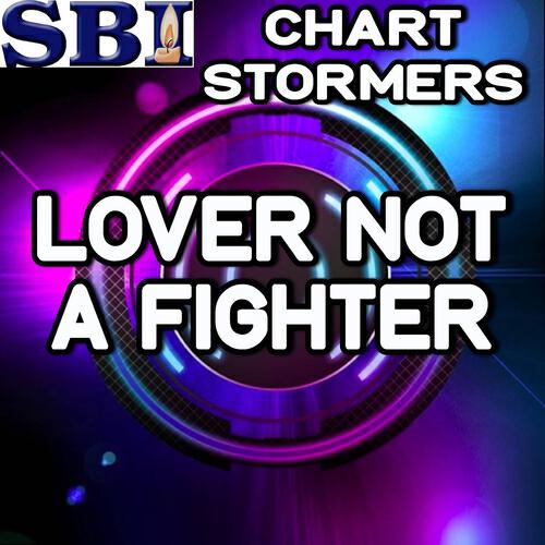 Chart Stormers - Lover Not a Fighter