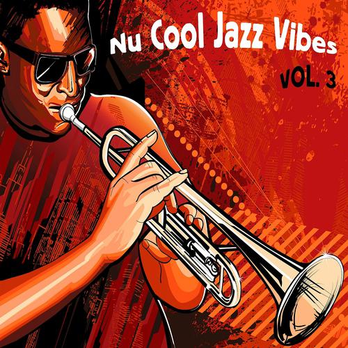 Постер альбома Nu Cool Jazz Vibes, Vol. 3