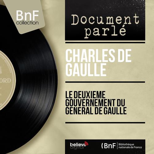 Постер альбома Le deuxième gouvernement du Général De Gaulle (Mono Version)