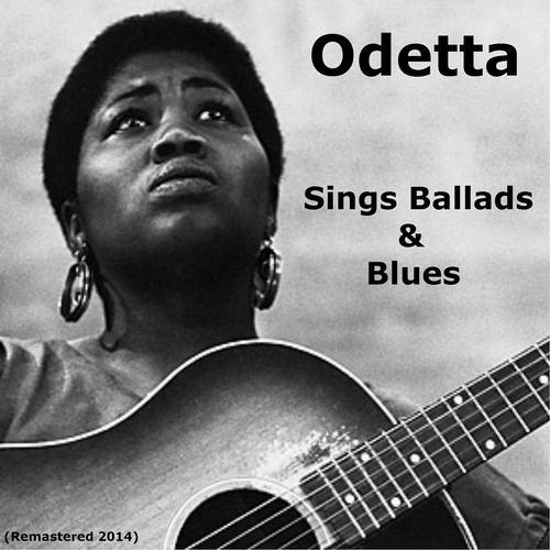 Постер альбома Odetta Sings Ballads and Blues (Remastered 2014)