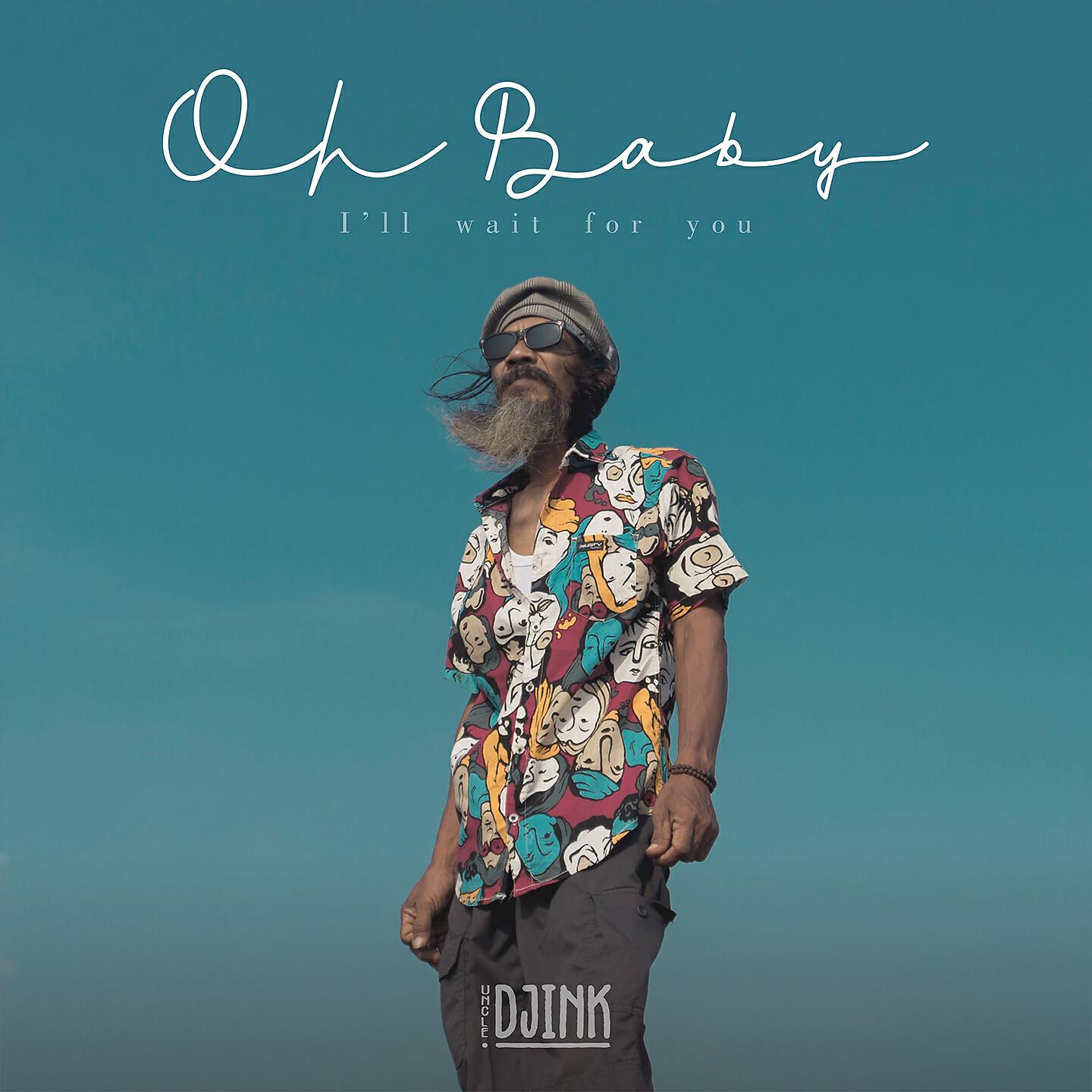 Uncle Djink - Oh Baby