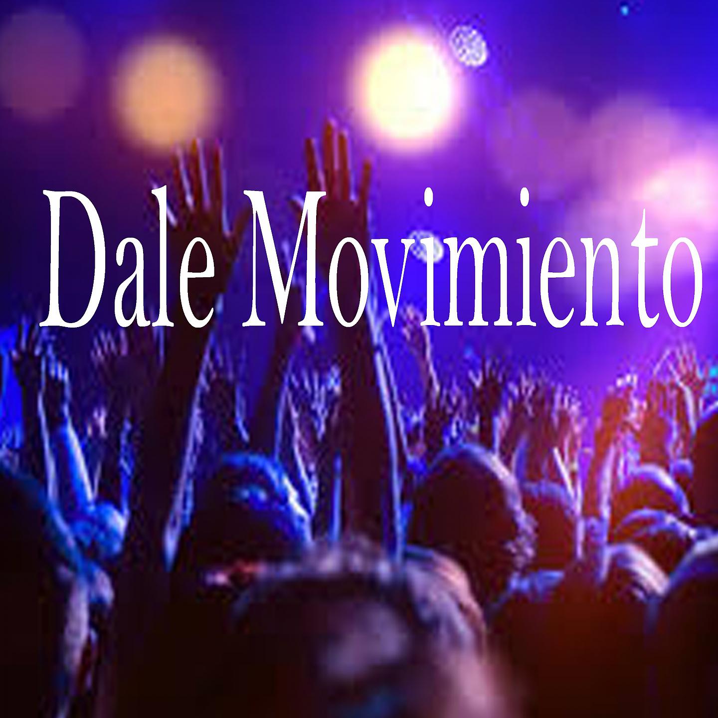 Постер альбома Dale Movimiento