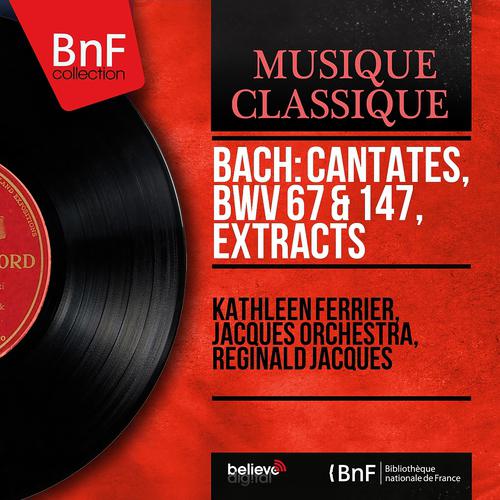 Постер альбома Bach: Cantates, BWV 67 & 147, Extracts (English Version, Mono Version)