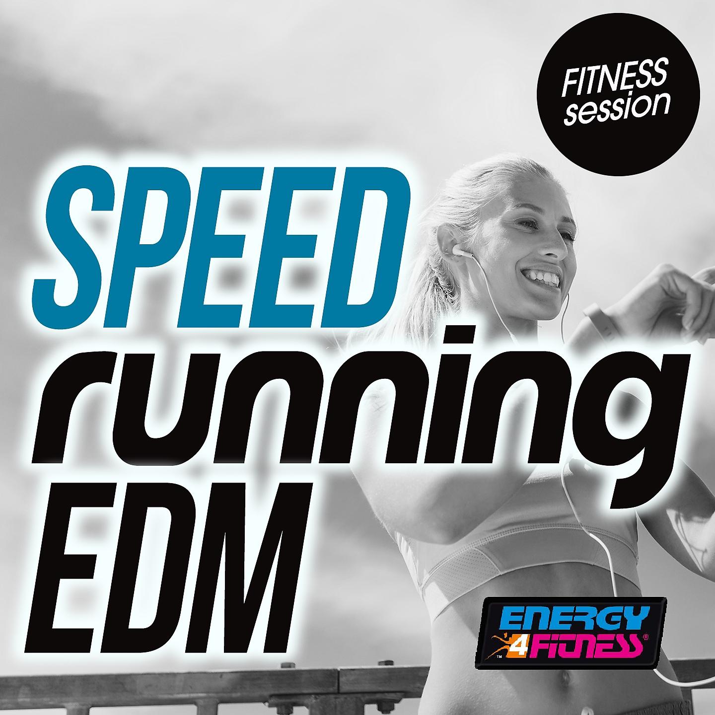 Постер альбома Speed Running Edm Fitness Session