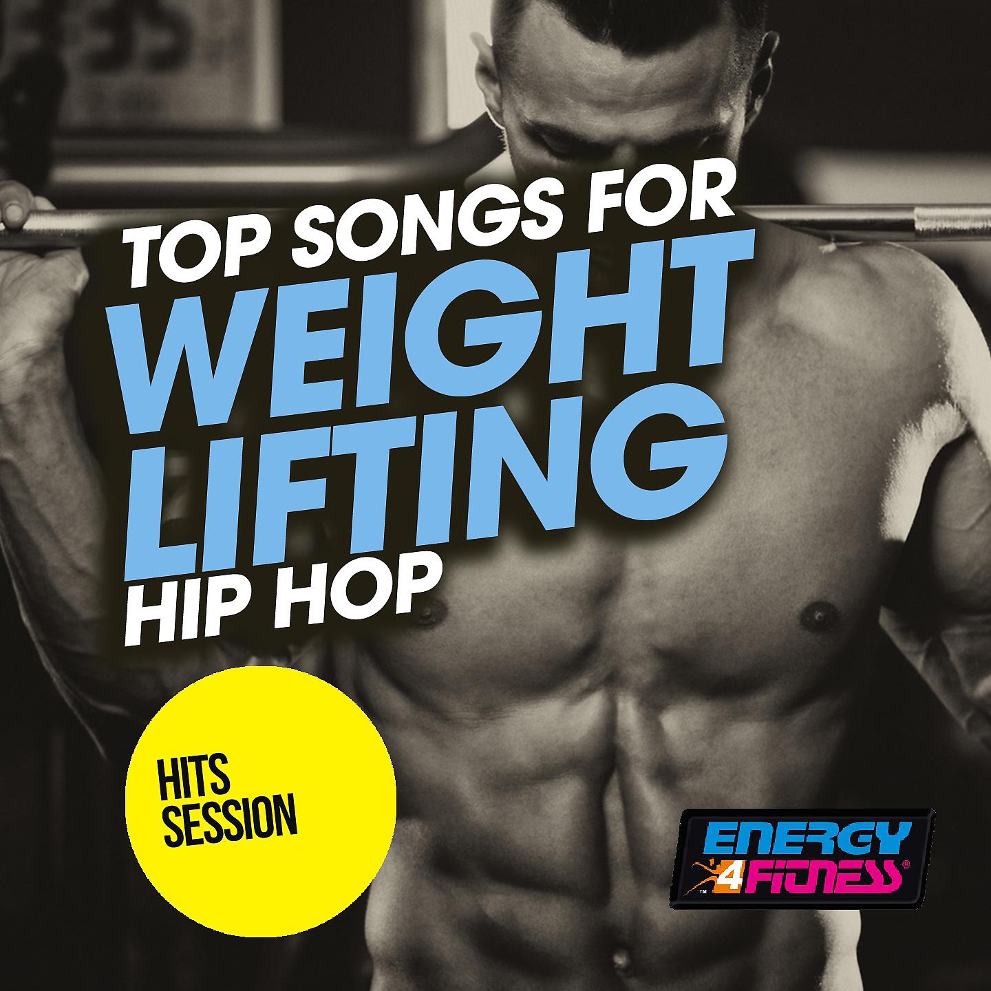 Постер альбома Top Songs for Weight Lifting Hip Hop Hits Session