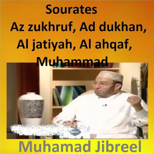 Постер альбома Sourates Az Zukhruf, Ad Dukhan, Al Jatiyah, Al Ahqaf, Muhammad