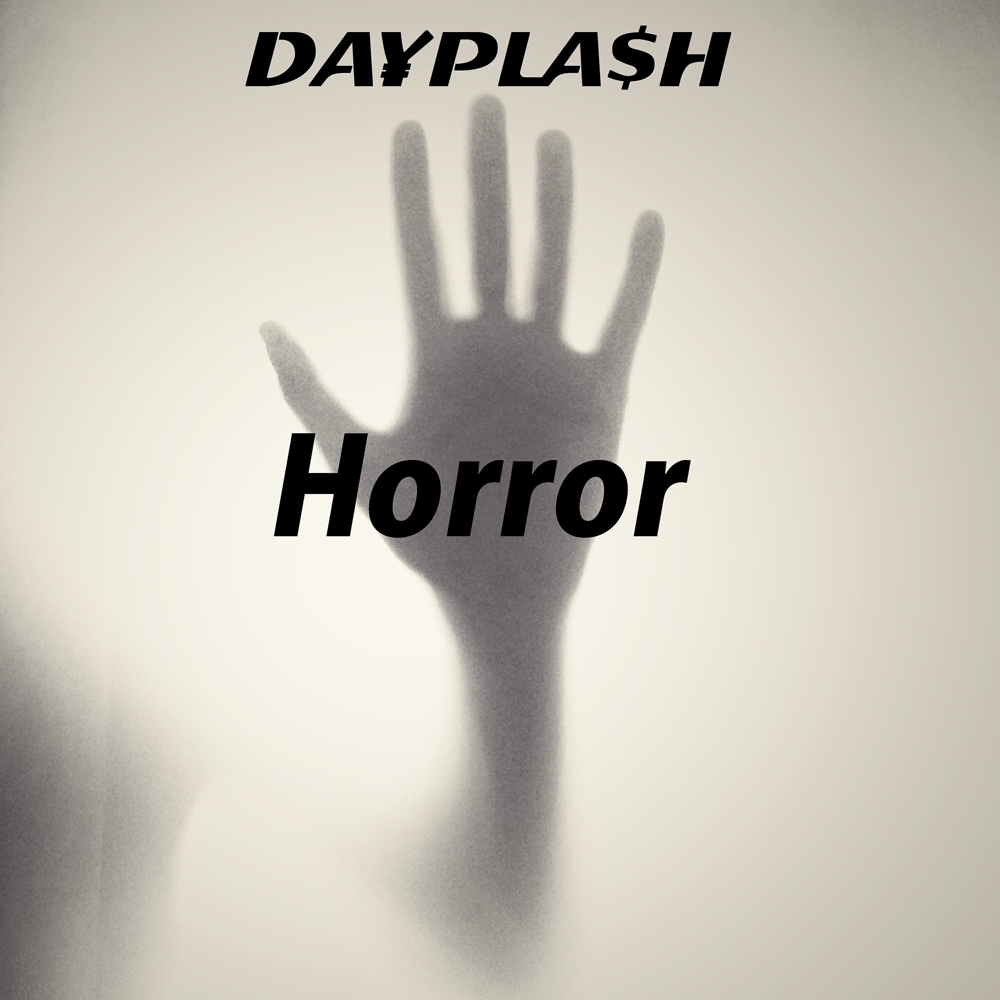 DA¥PLA$H - Horror