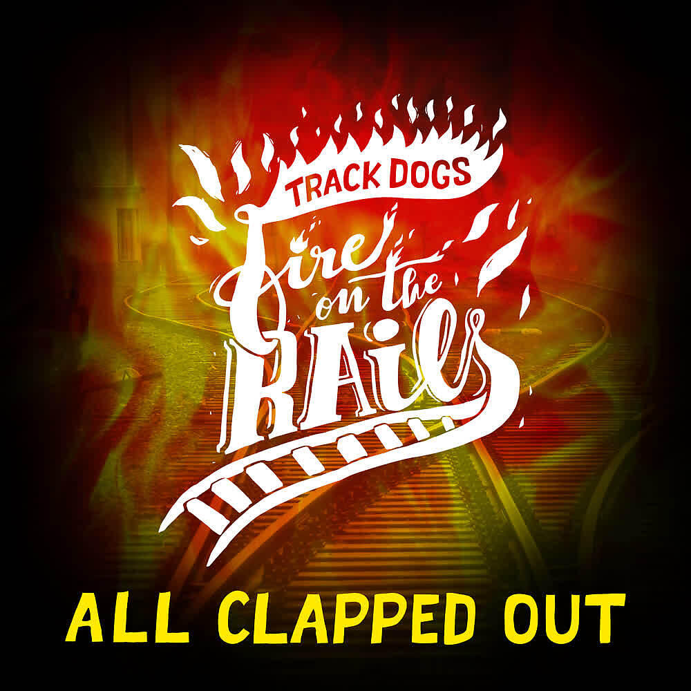 Track Dogs - All Clapped Out