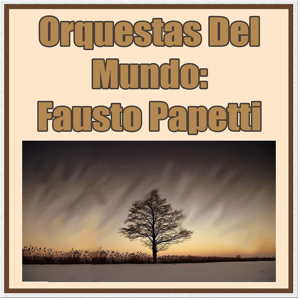 Постер альбома Orquestas del Mundo: Fausto Papetti