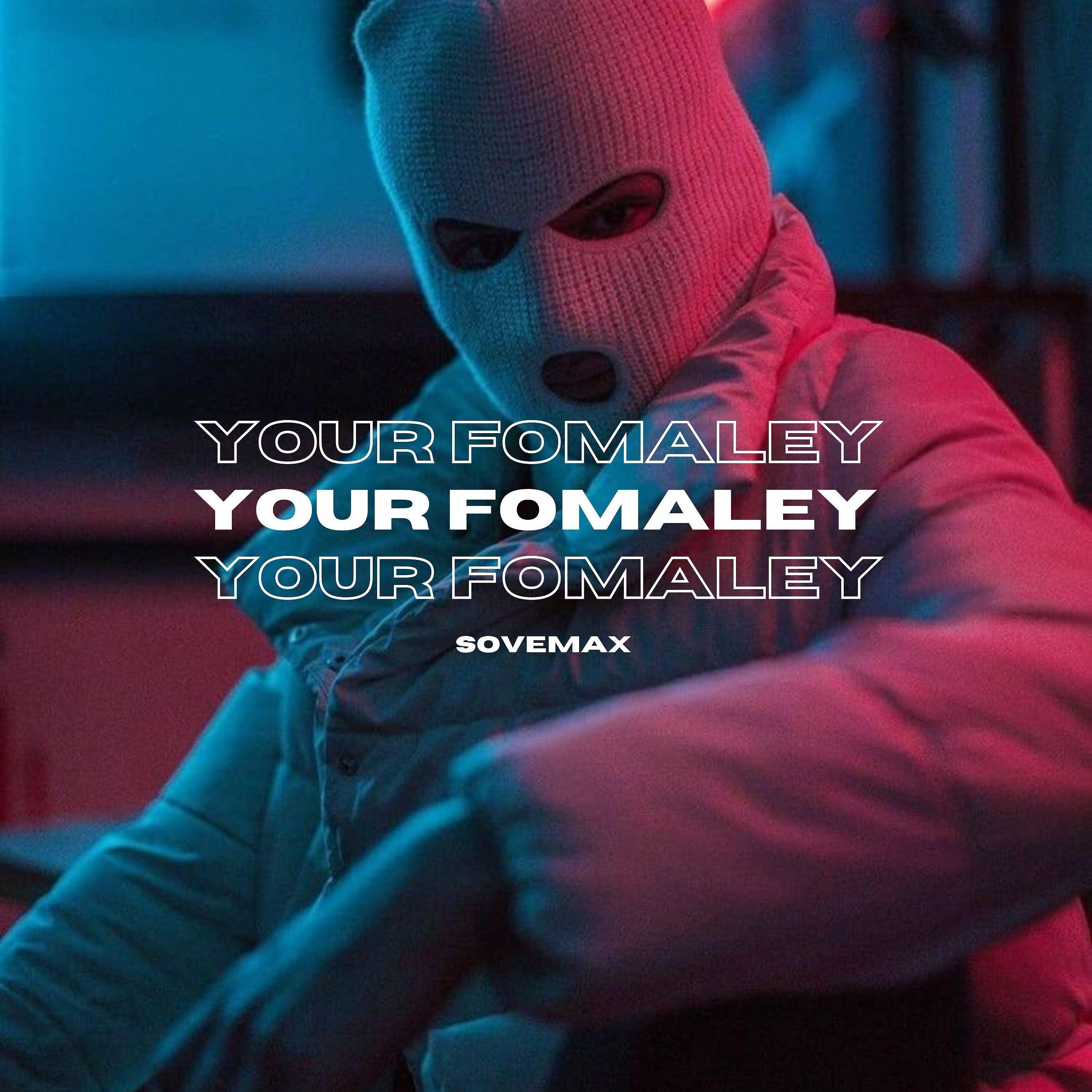 Постер альбома Your Fomaley