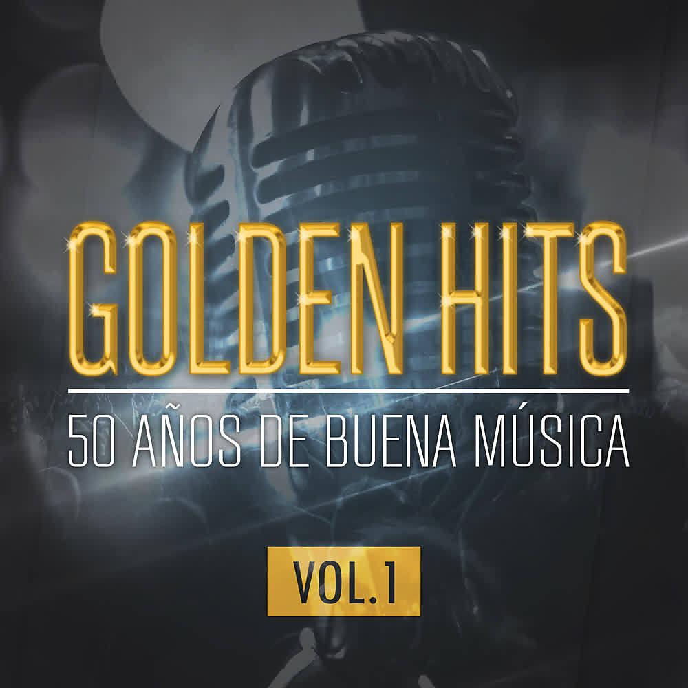 Постер альбома Golden Hits: 50 Años de Buena Música (Vol. 1)
