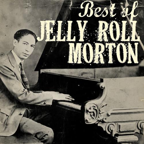 Постер альбома The Best of Jelly Roll Morton