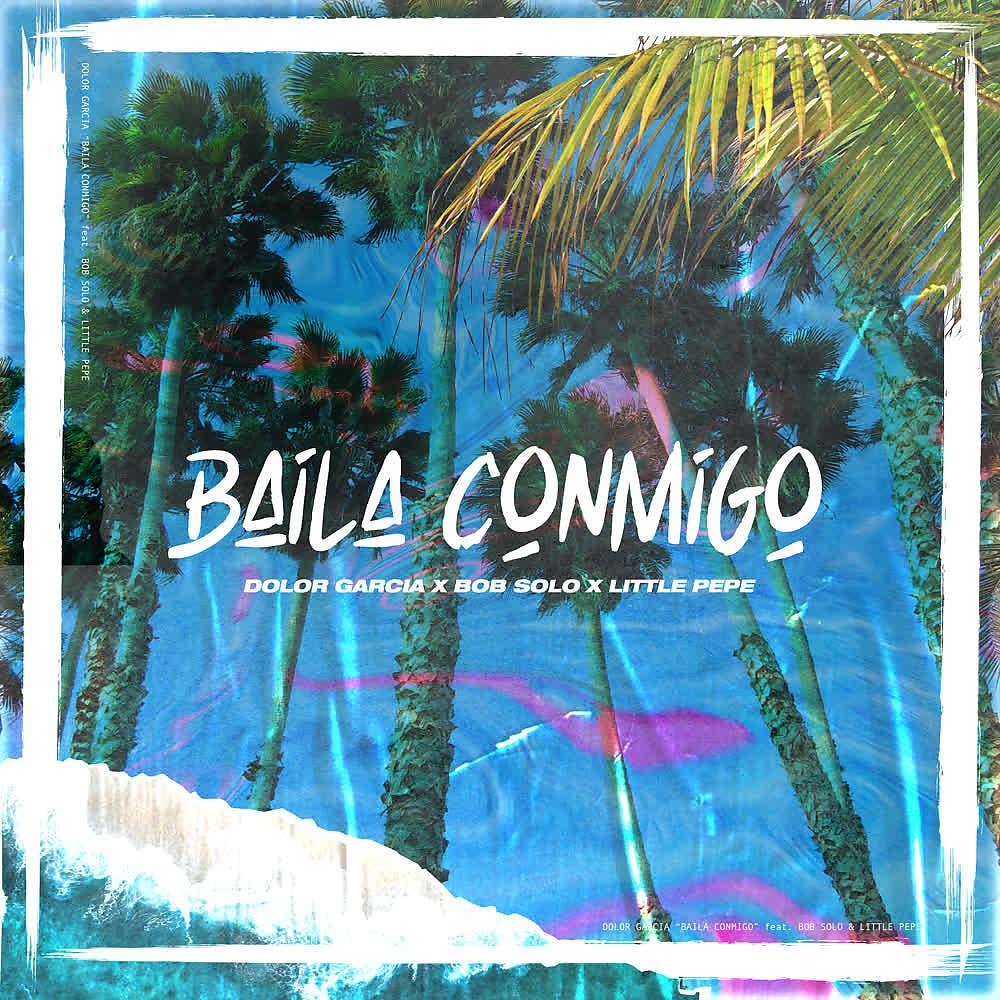 Постер альбома Baila Conmigo (Feat. Bob Solo & Little Pepe)