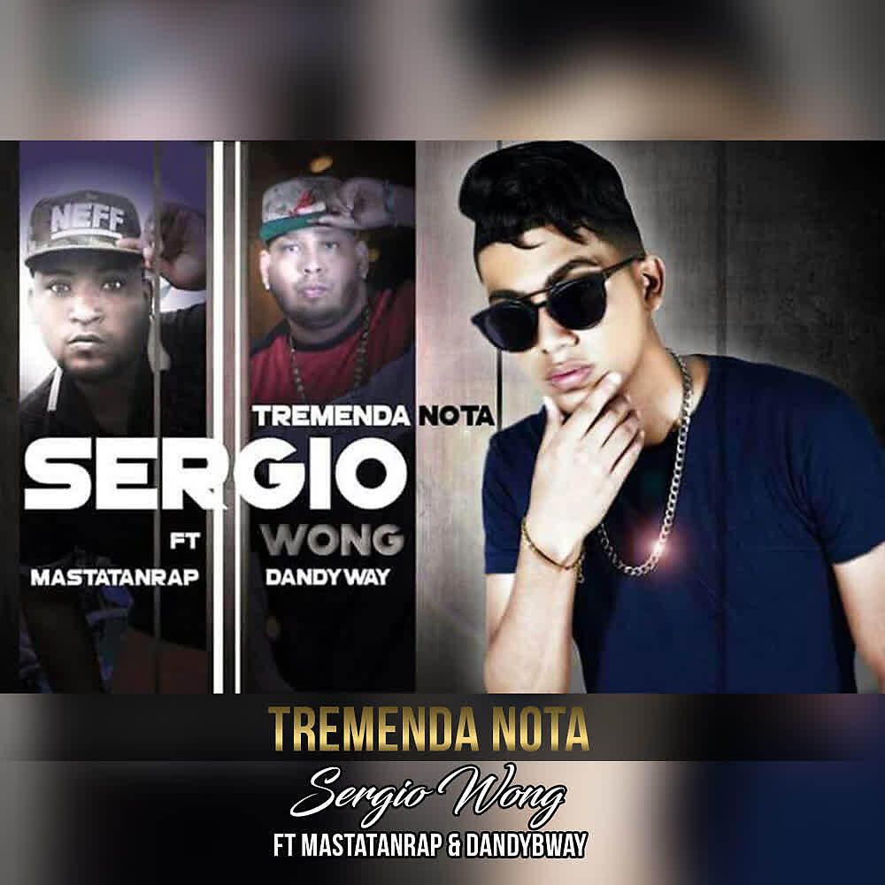 Sergio Wong - Tremenda Nota (Remix)