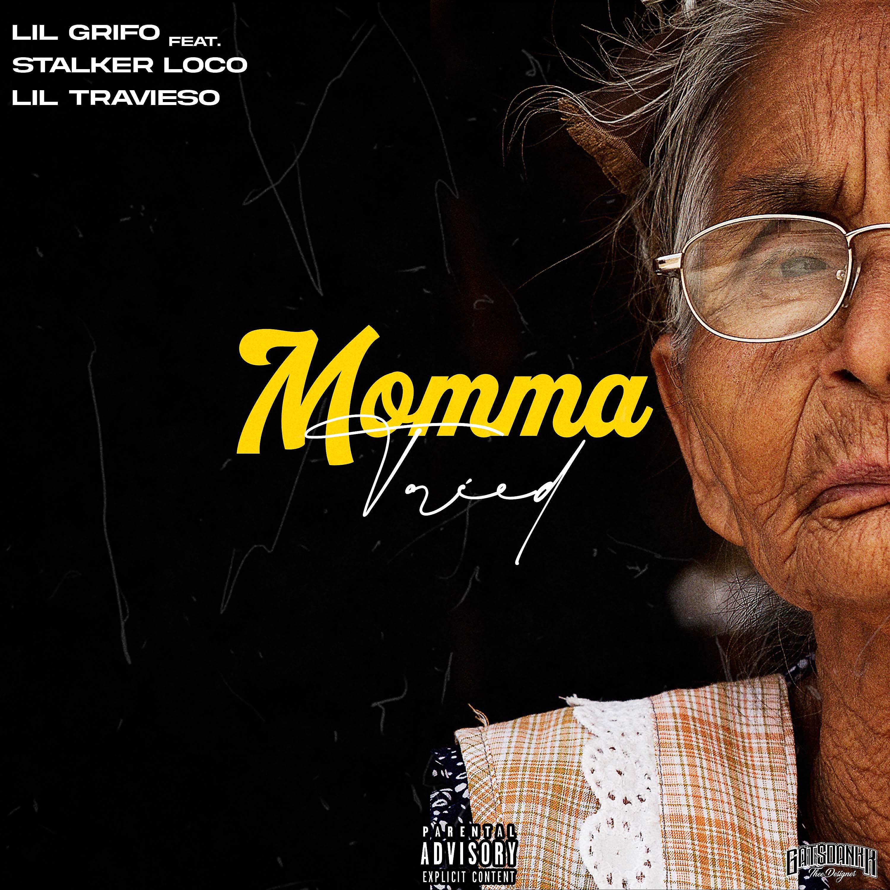 Lil Grifo - Mama Tried (feat. Stalker Loco & Lil Traieso)