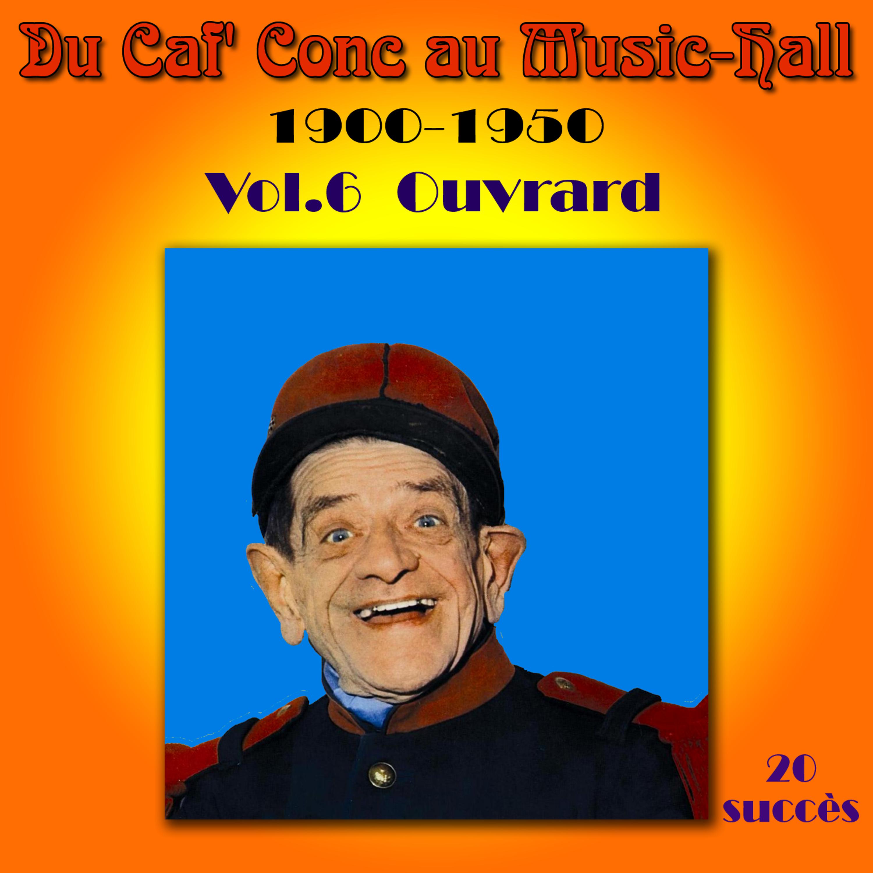 Постер альбома Du Caf' Conc au Music-Hall 1900-1950 Vol. 6