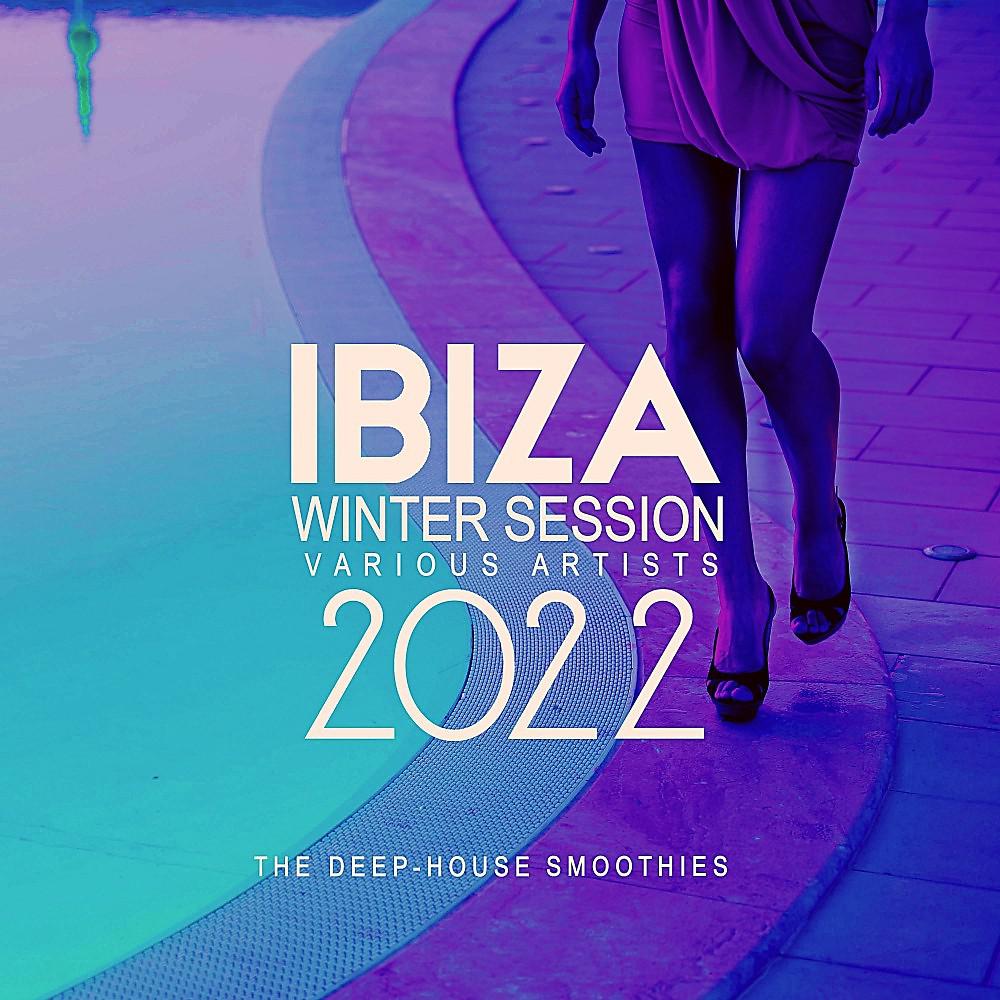 Постер альбома Ibiza Winter Session 2022 (The Deep-House Smoothies)