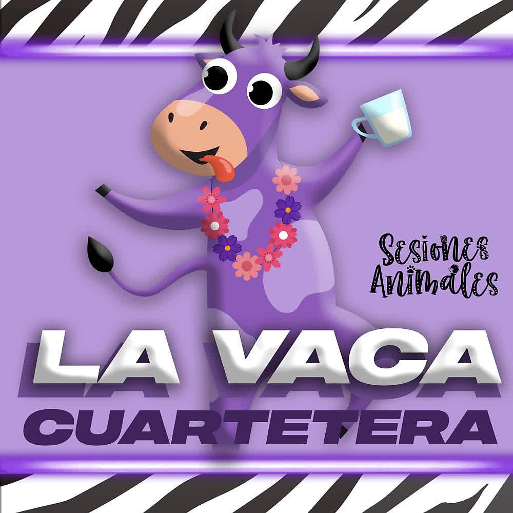 Постер альбома Sesiones Animales: la Vaca Cuartetera