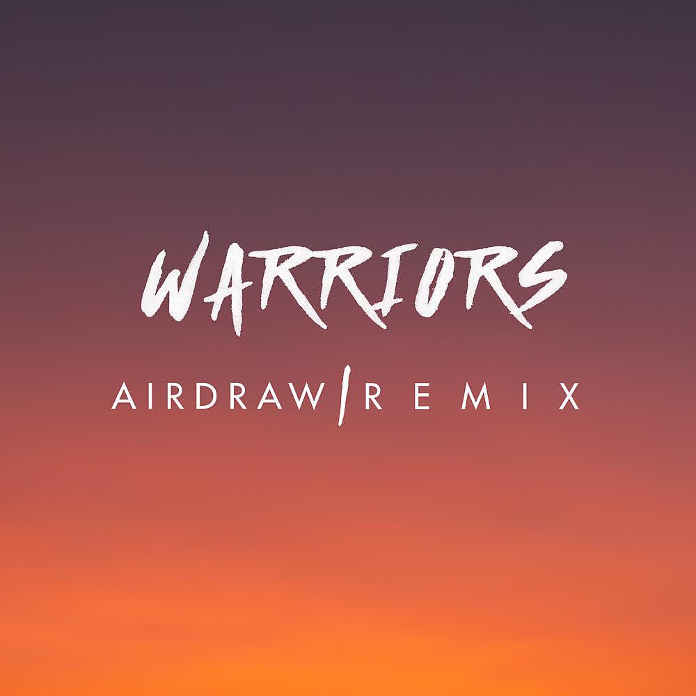 Постер альбома Warriors (Airdraw Remix)