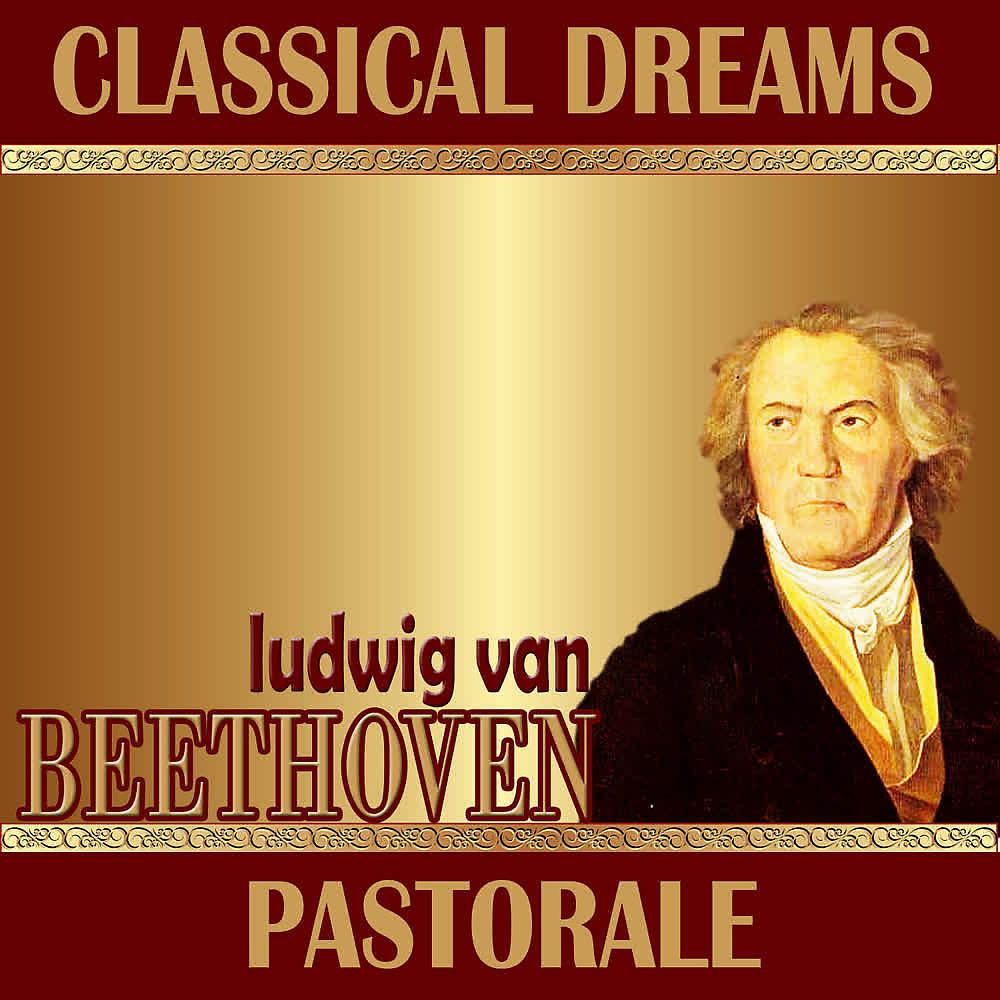 Постер альбома Ludwig Van Beethoven: Classical Dreams. Pastorale