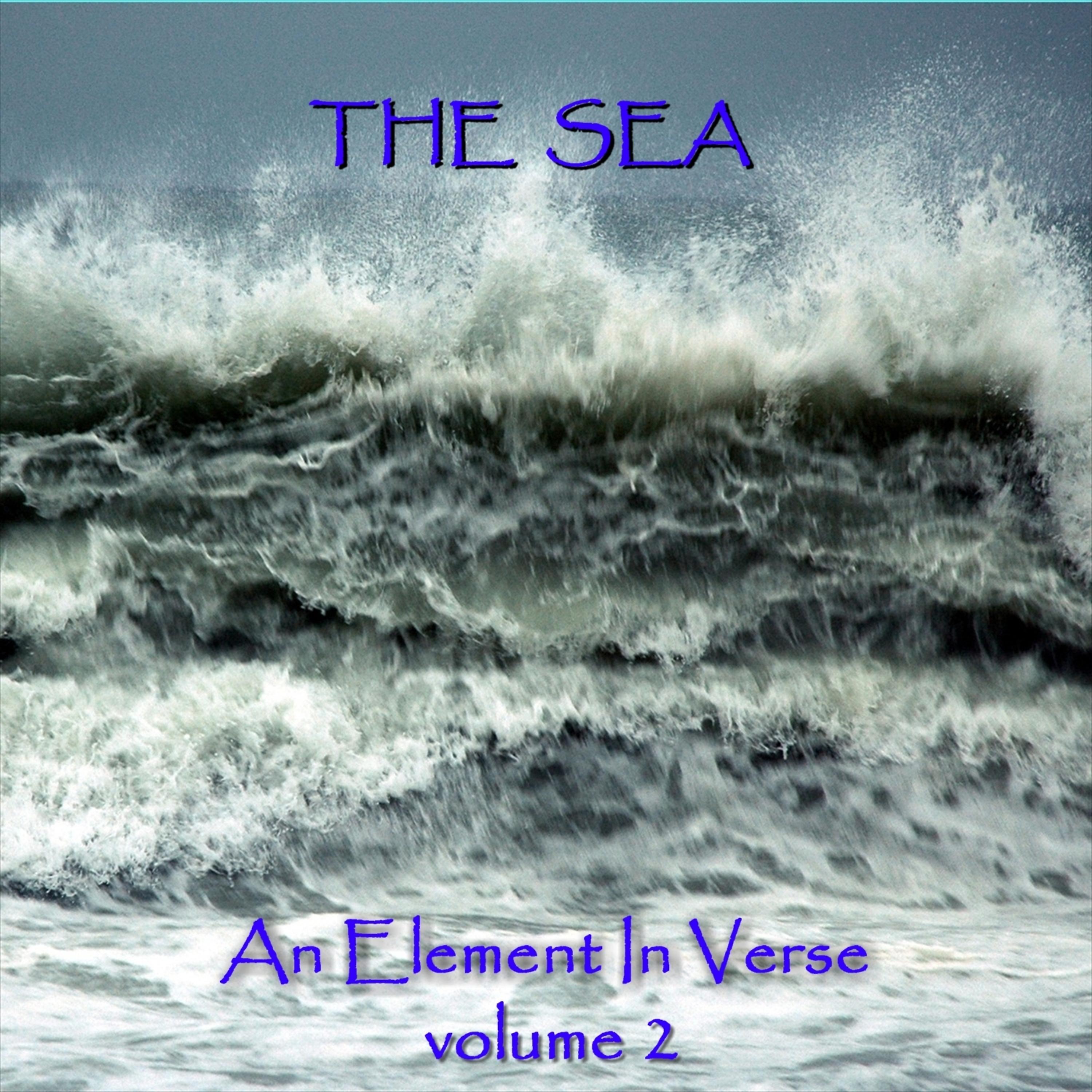 Постер альбома The Sea - An Element In Verse - Volume 2